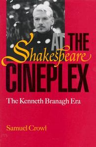 Shakespeare At The Cineplex di Samuel Crowl edito da Ohio University Press
