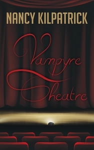 Vampyre Theatre di NANCY KILPATRICK edito da Lightning Source Uk Ltd