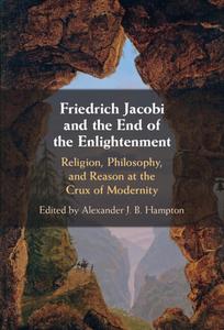 Friedrich Jacobi And The End Of The Enlightenment edito da Cambridge University Press