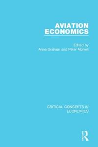 Aviation Economics, 4-vol. Set edito da Taylor & Francis Ltd