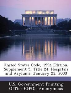 United States Code, 1994 Edition, Supplement 5, Title 24 edito da Bibliogov