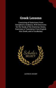 Greek Lessons di Alpheus Crosby edito da Andesite Press