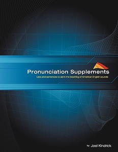 Pronunciation Supplements di Joel Kindrick edito da Aardvark Global Publishing dba ECKO Publishing