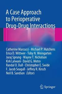 A Case Approach to Perioperative Drug-Drug Interactions edito da Springer-Verlag GmbH