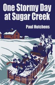 One Stormy Day at Sugar Creek di Paul Hutchens edito da Wildside Press