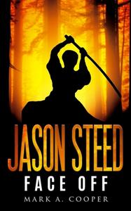 JASON STEED: FACE-OFF di MARK A. COOPER edito da LIGHTNING SOURCE UK LTD