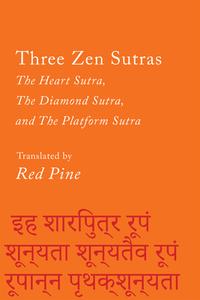 Three Zen Sutras: The Heart Sutra, the Diamond Sutra, and the Platform Sutra di Red Pine edito da COUNTERPOINT PR