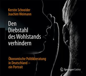 Den Diebstahl des Wohlstands verhindern di Kerstin Schneider, Joachim Weimann edito da Springer-Verlag GmbH