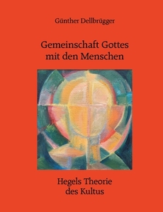 Gemeinschaft Gottes mit den Menschen di Günther Dellbrügger edito da Books on Demand