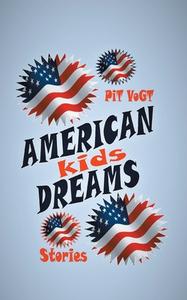 American Dreams Kids di Pit Vogt edito da Books on Demand