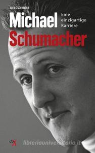 Michael Schumacher di Julius Schreiber edito da CBX