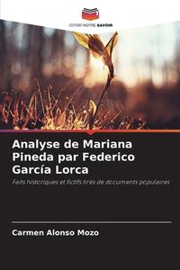 Analyse de Mariana Pineda par Federico García Lorca di Carmen Alonso Mozo edito da Editions Notre Savoir