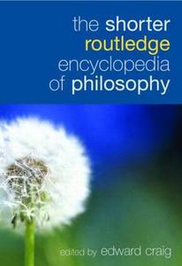 The Shorter Routledge Encyclopedia of Philosophy edito da Taylor & Francis Ltd