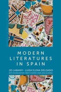 Modern Literatures In Spain di Jo Labanyi, Luisa Elena Delgado, Helena Buffery, Kirsty Hooper edito da Polity Press