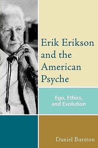 Erik Erikson and the American Psyche di Daniel Burston edito da Jason Aronson