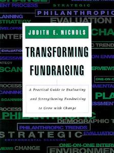 Transforming Fundraising di Judith E. Nichols edito da John Wiley & Sons