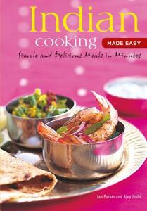 Indian Cooking Made Easy: Simple Authentic Indian Meals in Minutes [Indian Cookbook, Over 60 Recipes] di Jan Purser, Ajoy Joshi edito da Periplus Editions
