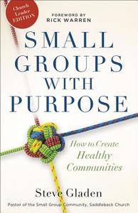Small Groups with Purpose di Steve M. Gladen edito da Baker Publishing Group
