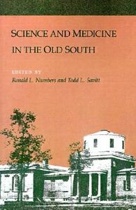 Science and Medicine in the Old South di Numbers edito da LSU Press