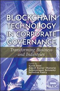 Blockchain Technology in Corporate Governance: Transforming Business Industries di Sood edito da WILEY-SCRIVENER
