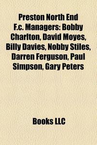 Preston North End F.c. Managers: Bobby C di Books Llc edito da Books LLC, Wiki Series