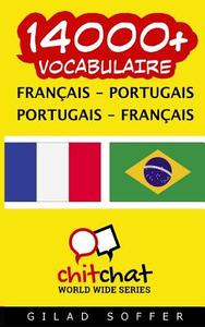 14000+ Francais - Portugais Portugais - Francais Vocabulaire di Gilad Soffer edito da Createspace
