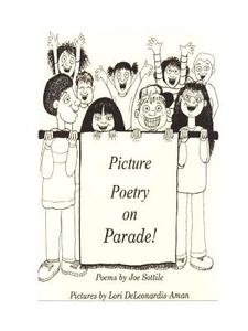 Picture Poems On Parade di Joseph Sottile edito da Booklocker Inc.,us