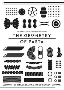 The Geometry of Pasta di Caz Hildebrand, Jacob Kenedy edito da QUIRK BOOKS