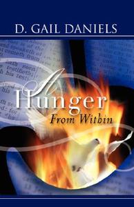 A Hunger from Within di D. Gail Daniels edito da XULON PR