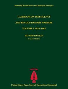 Casebook on Insurgency and Revolutionary Warfare, Volume I di Paul J. Tompkins, U. S. Army Special Operations Command edito da Military Bookshop