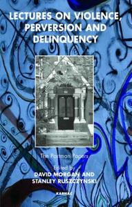 Lectures on Violence, Perversion and Delinquency edito da Taylor & Francis Ltd