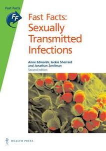 Fast Facts: Sexually Transmitted Infections di Anne Edwards, Jackie Sherrard, Jonathan Zenilman edito da Health Press Limited