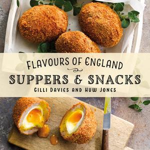 Flavours Of England: Suppers & Snacks di Gilli Davies edito da Graffeg Limited