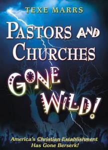 Pastors and Churches Gone Wild di Texe W. Marrs edito da RIVERCREST PUB