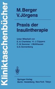 Praxis Der Insulintherapie di M. Berger, Viktor Jorgens edito da Springer-verlag Berlin And Heidelberg Gmbh & Co. Kg