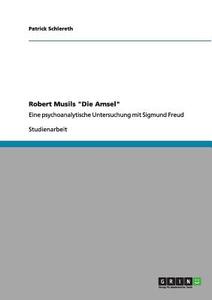 Robert Musils "Die Amsel" di Patrick Schlereth edito da GRIN Publishing