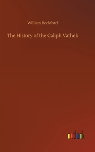 The History of the Caliph Vathek di William Beckford edito da Outlook Verlag