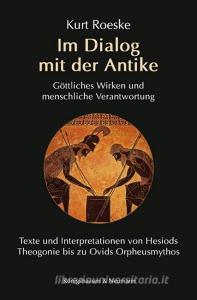 Im Dialog mit der Antike di Kurt Roeske edito da Königshausen & Neumann