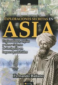 Exploraciones Secretas en Asia = Secret Explorations in Asia di Fernando Ballano edito da EDICIONES NOWTILUS SL