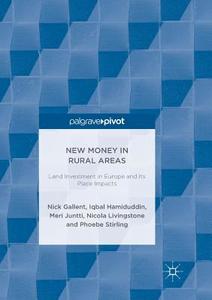 New Money in Rural Areas di Nick Gallent, Iqbal Hamiduddin, Meri Juntti, Nicola Livingstone, Phoebe Stirling edito da Springer Singapore