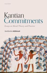 Kantian Commitments di Barbara Herman edito da Oxford University Press