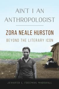 Ain't I An Anthropologist di Jennifer L. Freeman Marshall edito da University Of Illinois Press