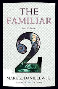 The Familiar 2. Into the Forest di Mark Z. Danielewski edito da Random House LCC US