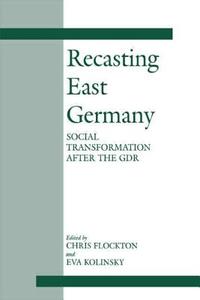 Recasting East Germany di Chris Flockton edito da Routledge