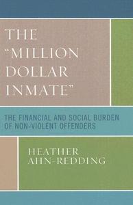 Million Dollar Inmate di Heather Ahn-Redding edito da Lexington Books