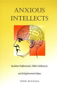 Anxious Intellects di John Michael edito da Duke University Press