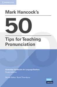 Mark Hancock's 50 Tips For Teaching Pronunciation di Mark Hancock edito da Cambridge University Press
