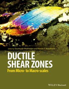 Ductile Shear Zones di Soumyajit Mukherjee edito da Wiley-Blackwell