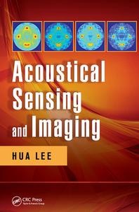 Acoustical Sensing And Imaging di Hua Lee edito da Taylor & Francis Ltd