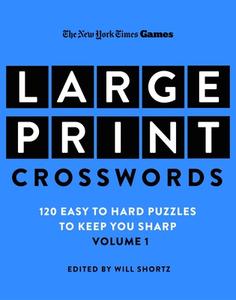 New York Times Games Large-Print Focus on Crosswords: 120 Large-Print Easy to Hard Puzzles to Keep You Sharp di New York Times edito da GRIFFIN